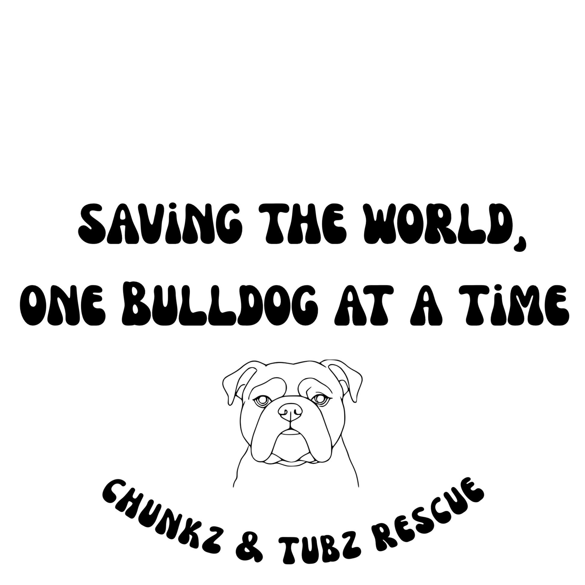 Saving the World One Bulldog at a Time Decal - Ruff Life Rescue Wear