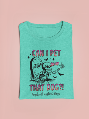 Pet That Dog Soft Tee (available in several colors)
